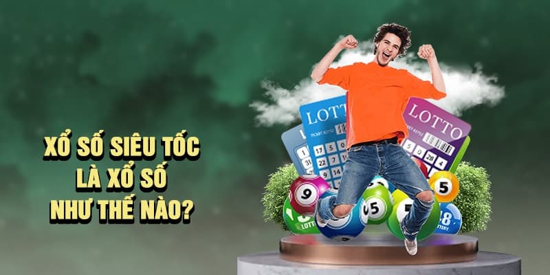 Xổ Số Siêu Tốc | Kiếm Tiền Không Giới Hạn Giàu Bất Ngờ 5 Xổ số siêu tốc mở thưởng liên tục trúng cực cao