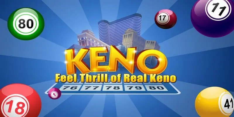 Xổ Số Keno là loại hình mới mẻ được yêu thích